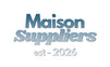 Maison Suppliers - Home